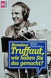Monsieur Truffaut, wie haben Sie das gemacht? - Francois Truffaut, Robert Fischer