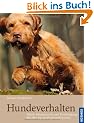 Hundeverhalten: Mimik, K�rpersprache und Verst�ndigung