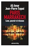 Paris-Marrakech:Luxe, pouvoir et réseaux
