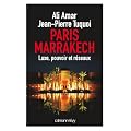 Paris-Marrakech:Luxe, pouvoir et r�seaux