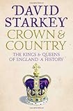 Crown and Country: A History of England through the Monarchy