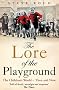 The Lore of the Playground: The Children's World - Then and Now