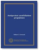 Antiproton annihilation propulsion (Vol-1)