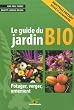Le guide du jardin bio : Potager, verger, ornement