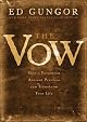 The Vow: How a Forgotten Ancient Practice Can Transform Your Life