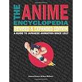 the anime encyclopedia a guide to japanese animation since 1917 revised and expanded edition