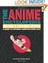 The Anime Encyclopedia: A Guide to Japanese Animation Since 1917, Revised and Expanded Edition