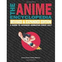 The Anime Encyclopedia: A Guide to Japanese Animation Since 1917