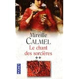 Le Chant des sorci�res, Tome 2 :par Mireille Calmel