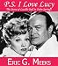 PS I Love Lucy: The Story of Lucille Ball in Palm Springs
