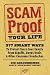 Scam-Proof Your Life: 377 Smart Ways to Protect You and Your Family from Ripoffs, Bogus Deals and Other [Paperback]