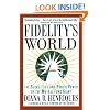 Fidelity's World: The Secret Life and Public Power of the Mutual Fund Giant