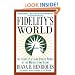 Fidelity's World: The Secret Life and Public Power of the Mutual Fund Giant
