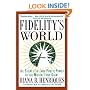 Fidelity's World: The Secret Life and Public Power of the Mutual Fund Giant