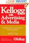 Kellogg on Advertising and Media