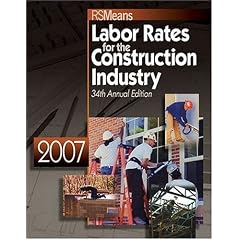 Labor Rates for the Construction Industry 2007 (Means Labor Rates for the Construction Industry)