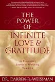 The Power of Infinite Love & Gratitude: An Evolutionary Journey to Awakening Your Spirit