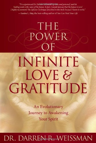 The Power of Infinite Love & Gratitude: An Evolutionary Journey to Awakening Your Spirit The Power of Infinite Love & Gratitude: An Evolutionary Journey to Awakening Your Spirit