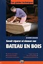 Savoir r&eacute;parer et r&eacute;nover son Bateau en bois