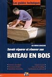 Savoir r�parer et r�nover son Bateau en bois