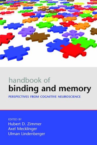 Handbook of Binding and Memory: Perspectives from Cognitive Neuroscience (Oxford Handbook Series)