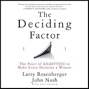 The Deciding Factor: The Power of Analytics to Make Every Decision a Winner | [Larry E. Rosenberger, Josh Nash]