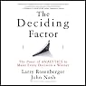 The Deciding Factor: The Power of Analytics to Make Every Decision a Winner
