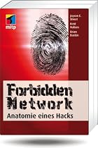 Forbidden Network: Anatomie eines Hacks (mitp Business)