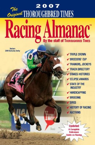 The Original Thoroughbred Times Racing Almanac, 2007