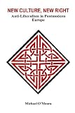 New Culture, New Right: Anti-Liberalism in Postmodern Europe