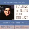 Escaping the Prison of the Intellect: A Journey from Here to Here