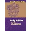 Body Politics: Five Practices of the Christian Community (John Howard Yoder)