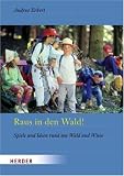 Raus in den Wald!: Spiele und Ideen rund um Wald und Wiese - Andrea Erkert