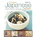 70 Classic Japanese Recipes: From sushi to noodles, from miso soup to tempura--authentic dishes explained step-by-step with 250 color photographs