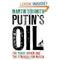 Putin's Oil: The Yukos Affair and the Struggle for Russia