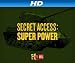 Secret Access: Superpower [HD]