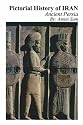Pictorial History of Iran: Ancient Persia