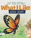 Do You Know What I Like About Bugs?