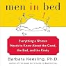 Men in Bed: Everything a Woman Needs to Know About the Good, the Bad, and the Kinky