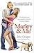 Marley and Me: Life and Love with the World's Worst Dog