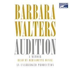 Audition: A Memoir by Barbara Walters and Bernadette Dunne