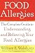 Food Allergies: The Complete Guide to Understanding and Relieving Your Food Allergies