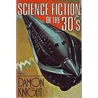 Science Fiction of the 30's by Damon Knight (editor)