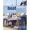 The Boat Maintenance Bible: Refit, Improve and Repair with the Experts (Boating)