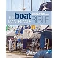 The Boat Maintenance Bible: Refit, Improve and Repair with the Experts (Boating)