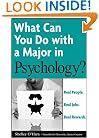 What Can You Do with a Major in Psychology , What Can You Do with a Major in Psychology: Real People. Real Jobs. Real Rewards