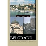 Belgrade: A Cultural History (Cityscapes)