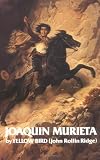 Life and Adventures of Joaquin Murieta: Celebrated California Bandit (Western Frontier Library)