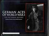 German Aces Of World War I: The Pictorial Record