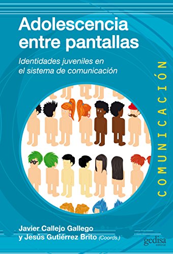 Adolescencia entre pantallas: Los jóvenes en el sistema de comunicación (Spanish Edition)